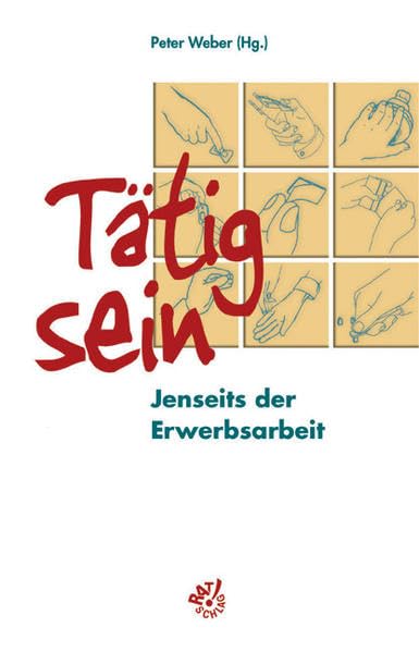 Tätig sein: Jenseits der Erwerbsarbeit (Rat!schlag) Business, Finance & Career