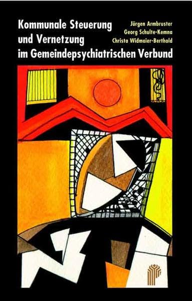Kommunale Steuerung und Vernetzung im Gemeindepsychiatrischen Verbund (Fachwissen) Medicine