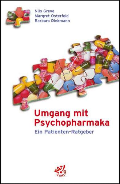 Umgang mit Psychopharmaka: Ein Patienten-Ratgeber (Rat!schlag) Medicine