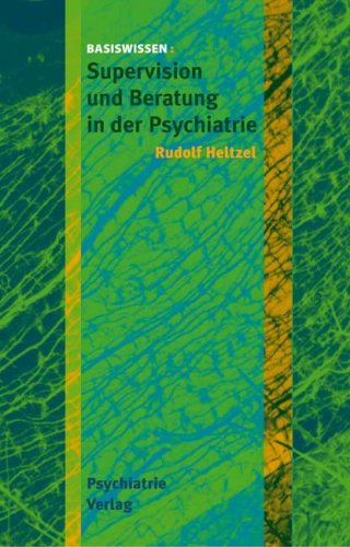 Supervision und Beratung in der Psychiatrie (Basiswissen) Medicine