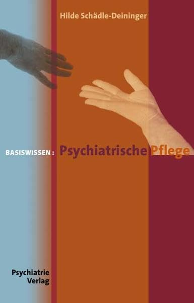 Psychiatrische Pflege (Basiswissen) Medicine