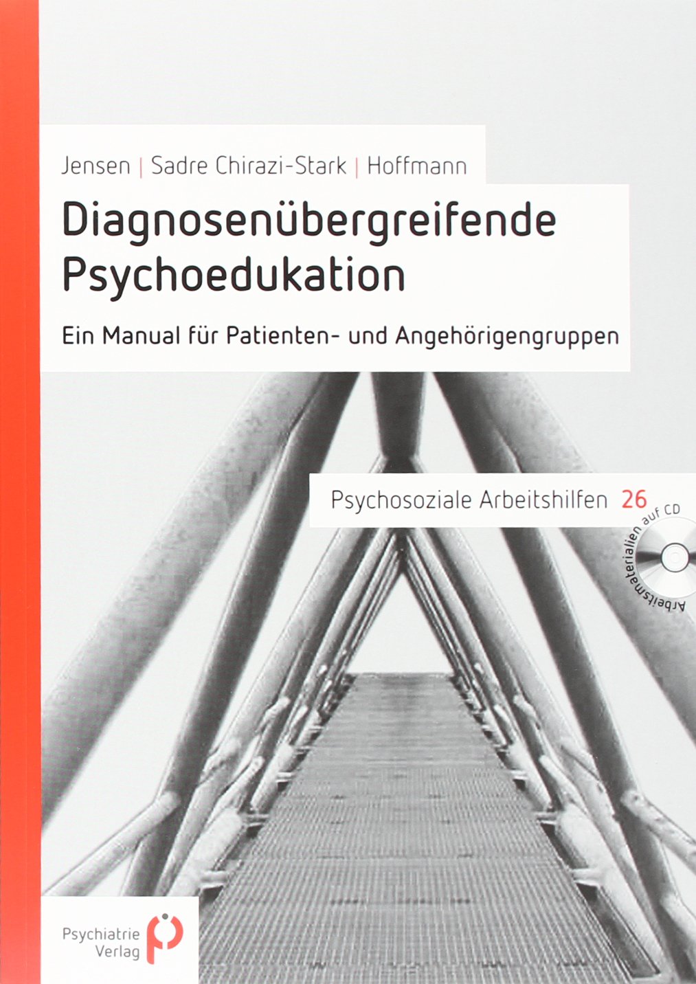 Diagnosenübergreifende Psychoedukation: Ein Manual für Patienten- und Angehörigengruppen Medicine