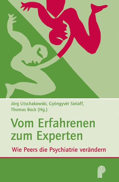 Vom Erfahrenen zum Experten: Wie Peers die Psychiatrie verändern (Fachwissen) Medicine