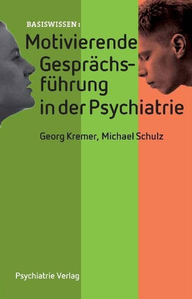 Motivierende Gesprächsführung in der psychiatrischen Behandlung (Basiswissen) Medicine