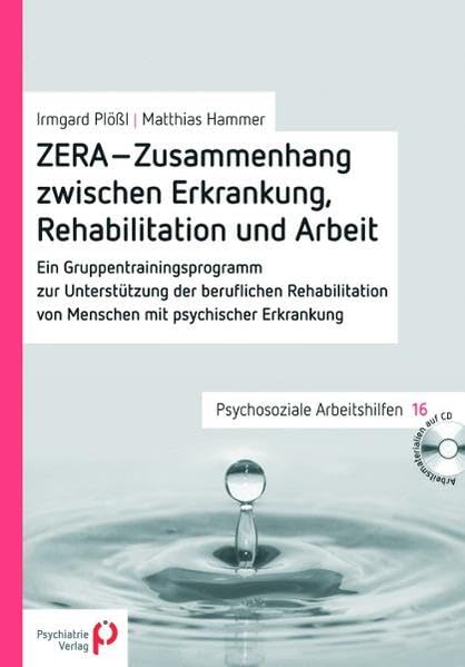 ZERA - Zusammenhang zwischen Erkrankung, Rehabilitation und Arbeit: Ein Gruppentrainingsprogramm zur Unterstützung der beruflichen Rehabilitation von ... Erkrankung (Psychosoziale Arbeitshilfen) Medicine