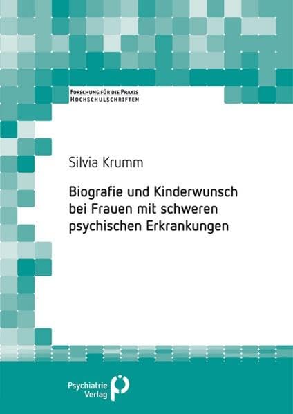 Biografie und Kinderwunsch bei Frauen mit schweren psychischen Erkrankungen Medicine
