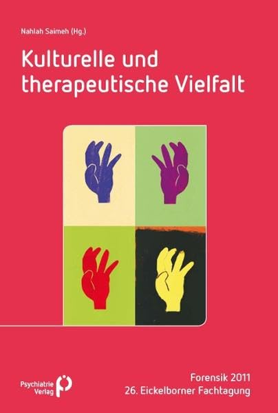 Kulturelle und therapeutische Vielfalt im Maßregelvollzug: Forensik 2011 Medicine