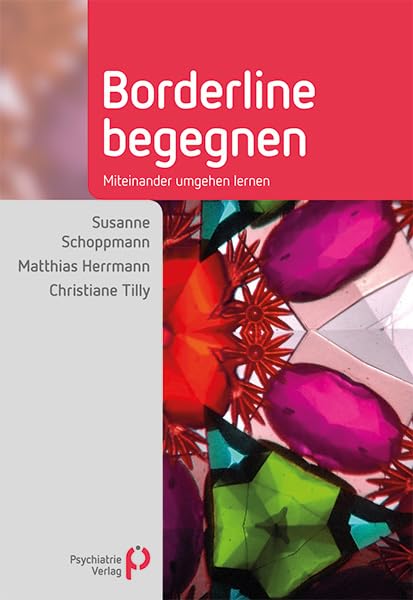 Borderline begegnen: Miteinander umgehen lernen (Fachwissen) Medicine