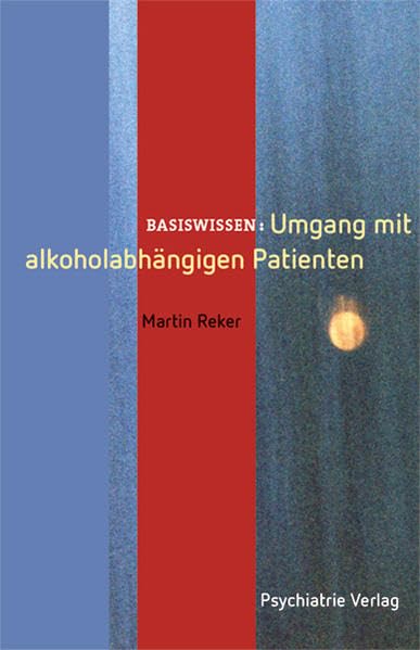 Umgang mit alkoholabhängigen Patienten (Basiswissen) Medicine