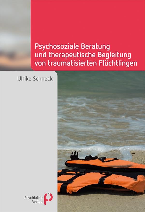 Psychosoziale Beratung und therapeutische Begleitung von traumatisierten Flüchtlingen Medicine