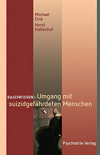 Umgang mit suizidgefährdeten Menschen (Basiswissen) Medicine