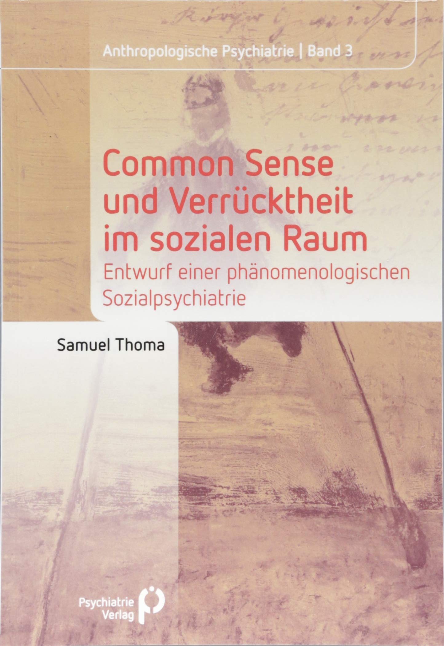 Common Sense und Verrücktheit im sozialen Raum Medicine