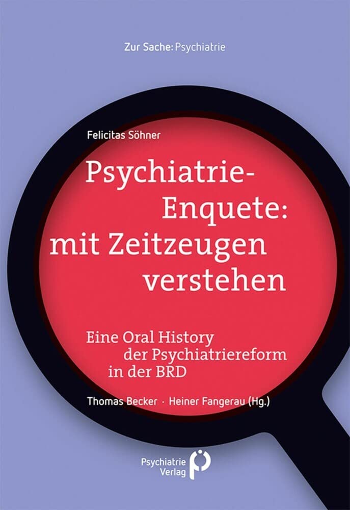 Psychiatrie-Enquete: mit Zeitzeugen verstehen book