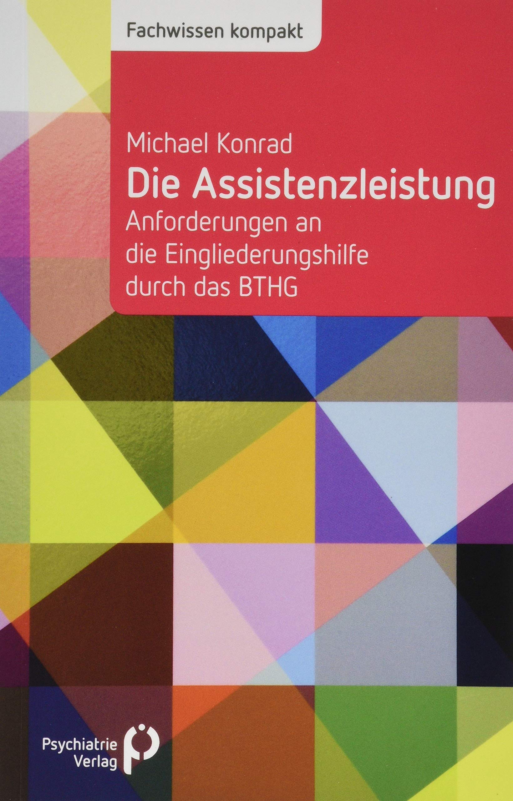 Die Assistenzleistung: Anforderungen an die Eingliederungshilfe durch das BTHG (Fachwissen) Medicine