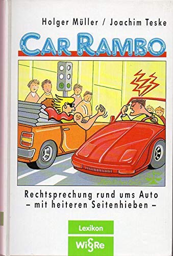 Car Rambo. Rechtsprechung rund ums Auto - mit heiteren Seitenhieben Law
