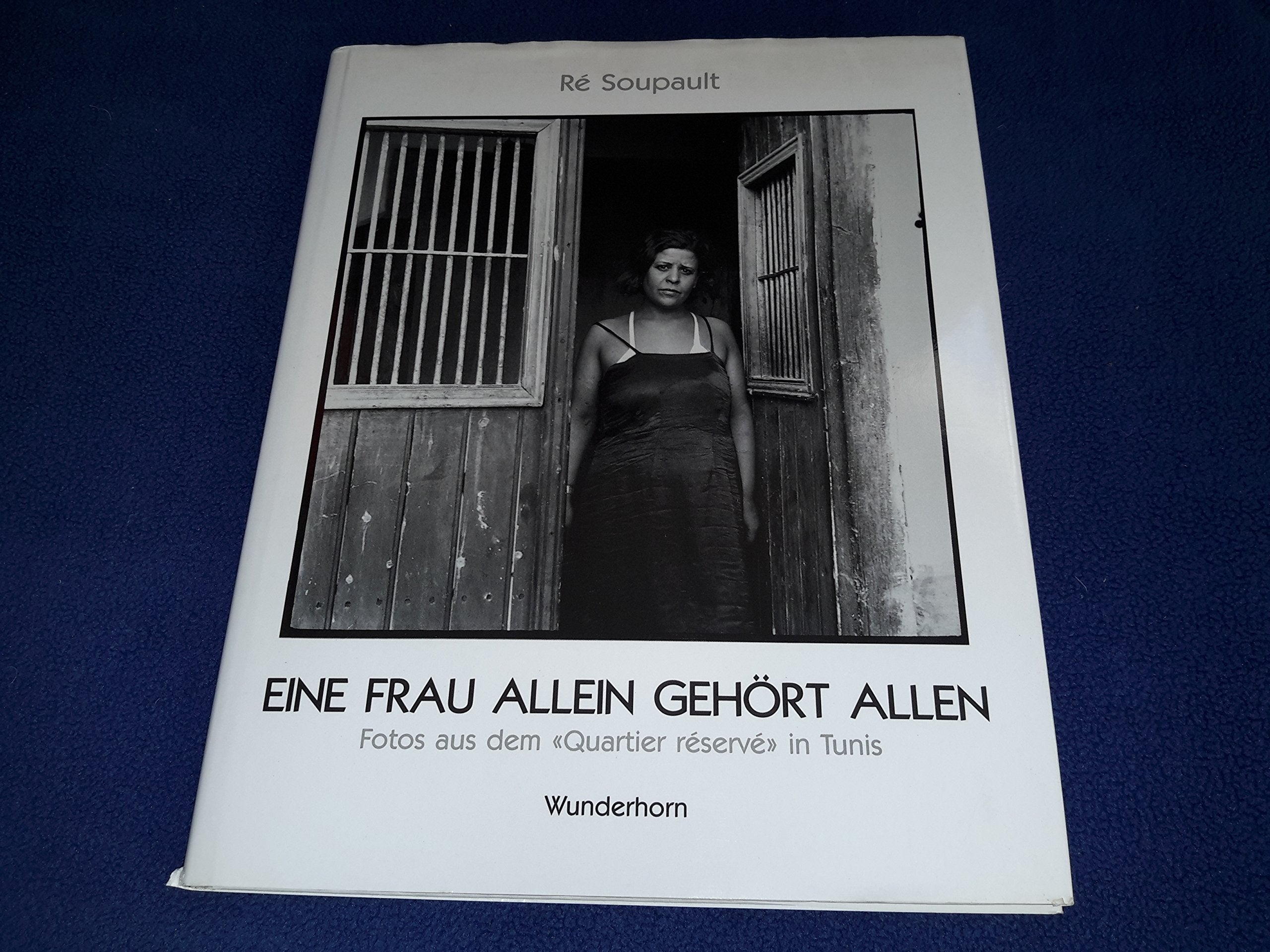 Eine Frau allein gehört allen: Das "Reservierte Viertel" in Tunis Photography