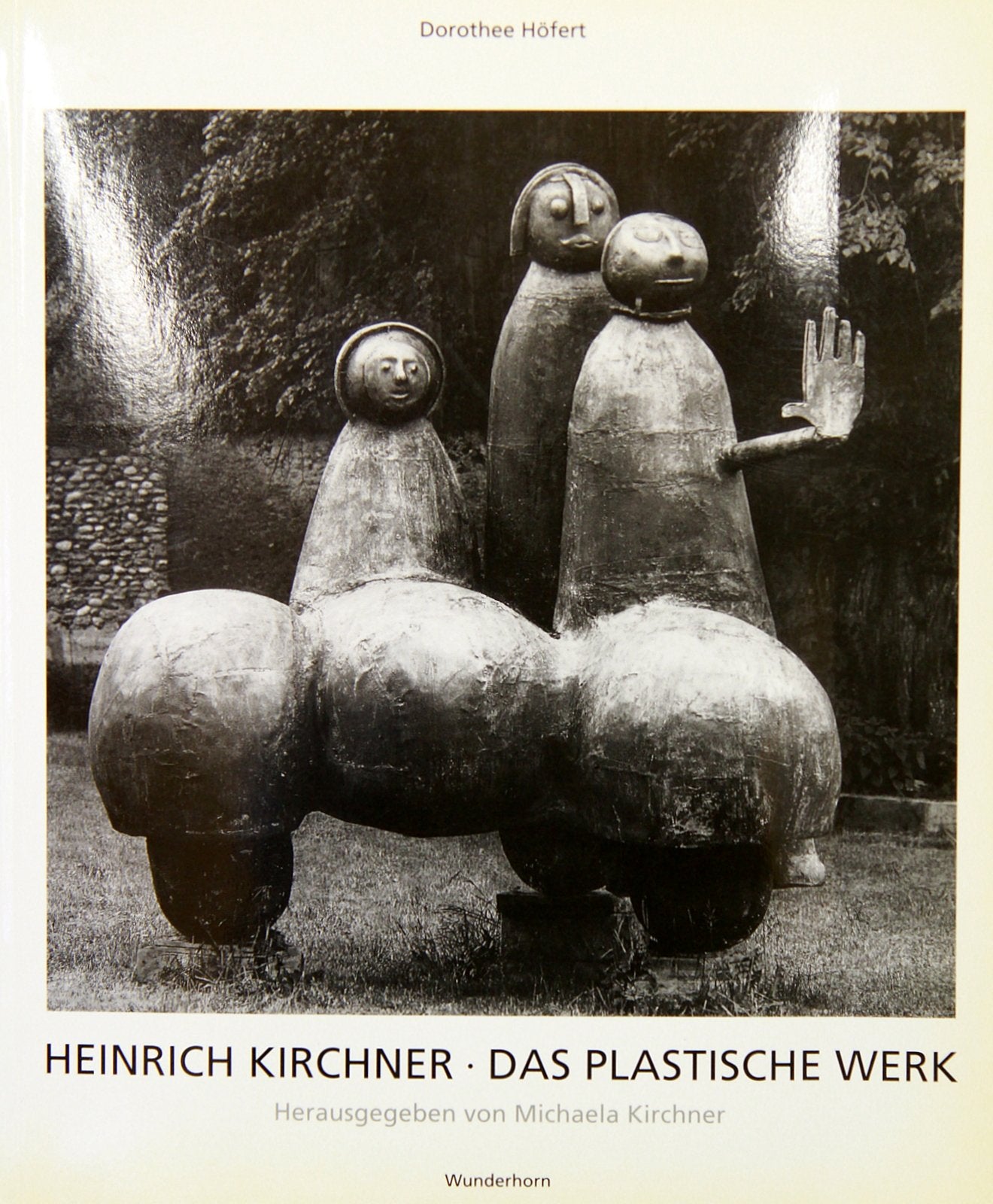 Heinrich Kirchner. Das plastische Werk. Mit einem Werkverzeichnis. Hrsg. von Michaela Kirchner. Books