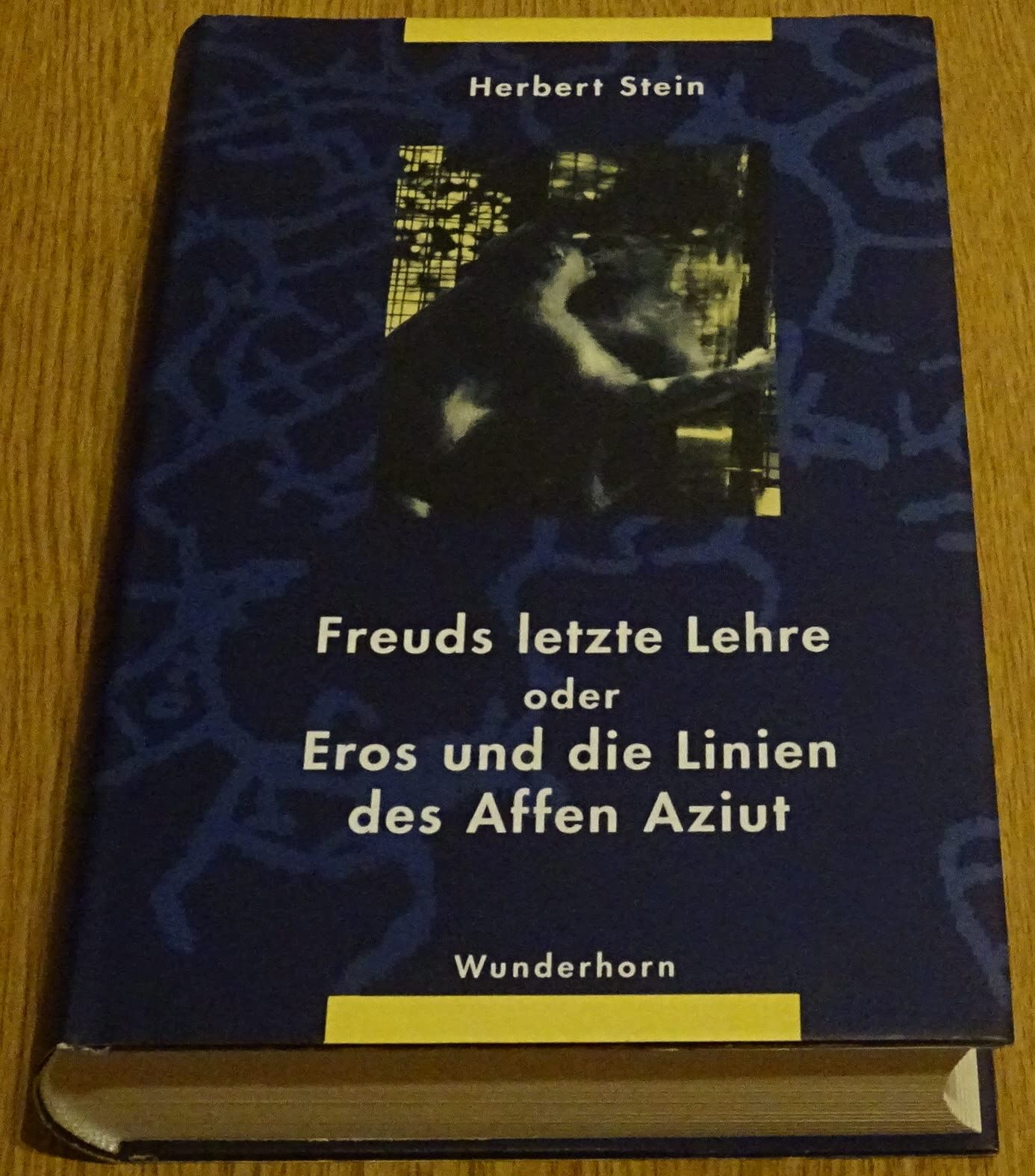 Freuds letzte Lehre oder Eros und die Linien des Affen Aziut: Mit Tierbeobachtungen Psychology