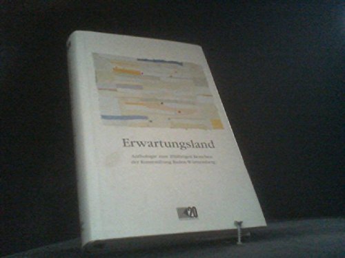 Erwartungsland. Anthologie zum 20jährigen Bestehen der Kunststiftung Baden-Württemberg: Eine Anthologie zum 20jährigen Bestehen der Kunststiftung Baden-Württemberg Contemporary literature Books