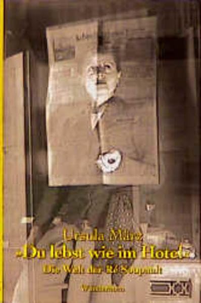 Du lebst wie im Hotel: Biographischer Essay über Ré Soupault Personalities