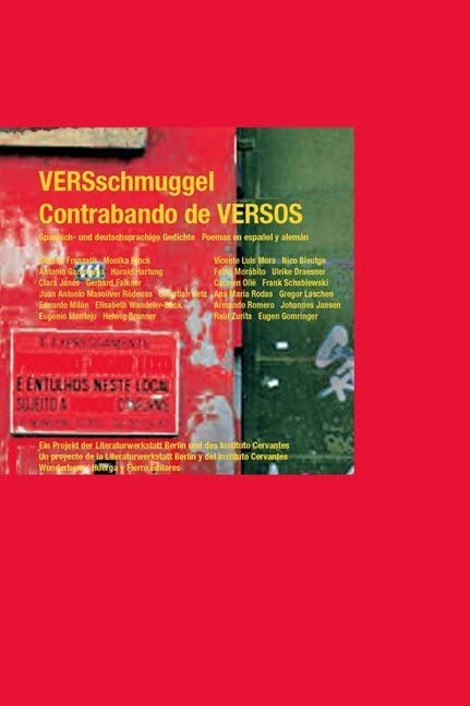 Versschmuggel /Contrabandos de Versos: Spanisch- und deutschsprachige Gedichte: Gedichte. Ein Projekt d. Literaturwerkstatt Berlin und d. Instituto Cervantes Poetry
