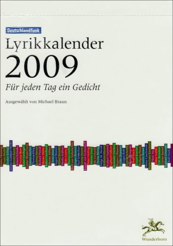 Der Deutschlandfunk-Lyrikkalender 2009: Für jeden Tag ein Gedicht Poetry