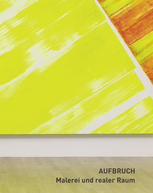 Aufbruch: Malerei und realer Raum Film, Art & Culture
