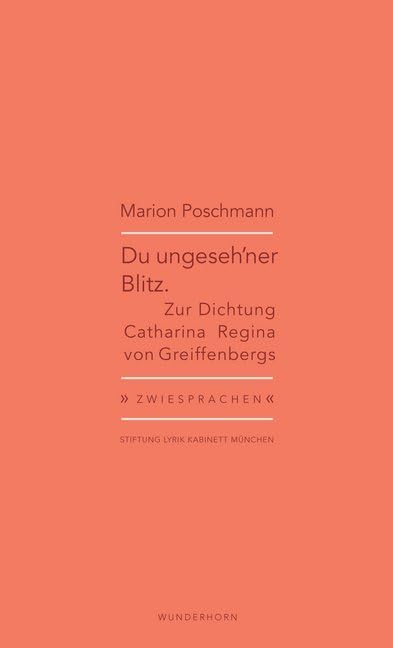 Du ungeseh'ner Blitz: Zur Dichtung Catharina Regina von Greiffenbergs (Zwiesprachen) Contemporary literature