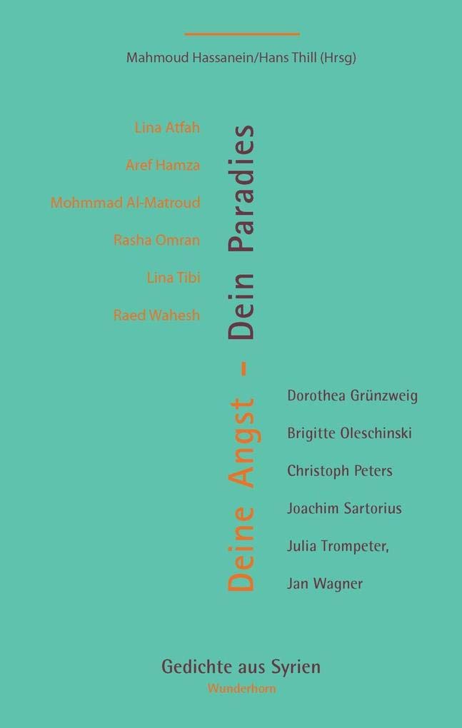 Deine Angst - Dein Paradies: Poesie der Nachbarn: Gedichte aus Syrien Poetry