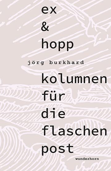 ex & hopp: kolumnen für die flaschenpost Poetry