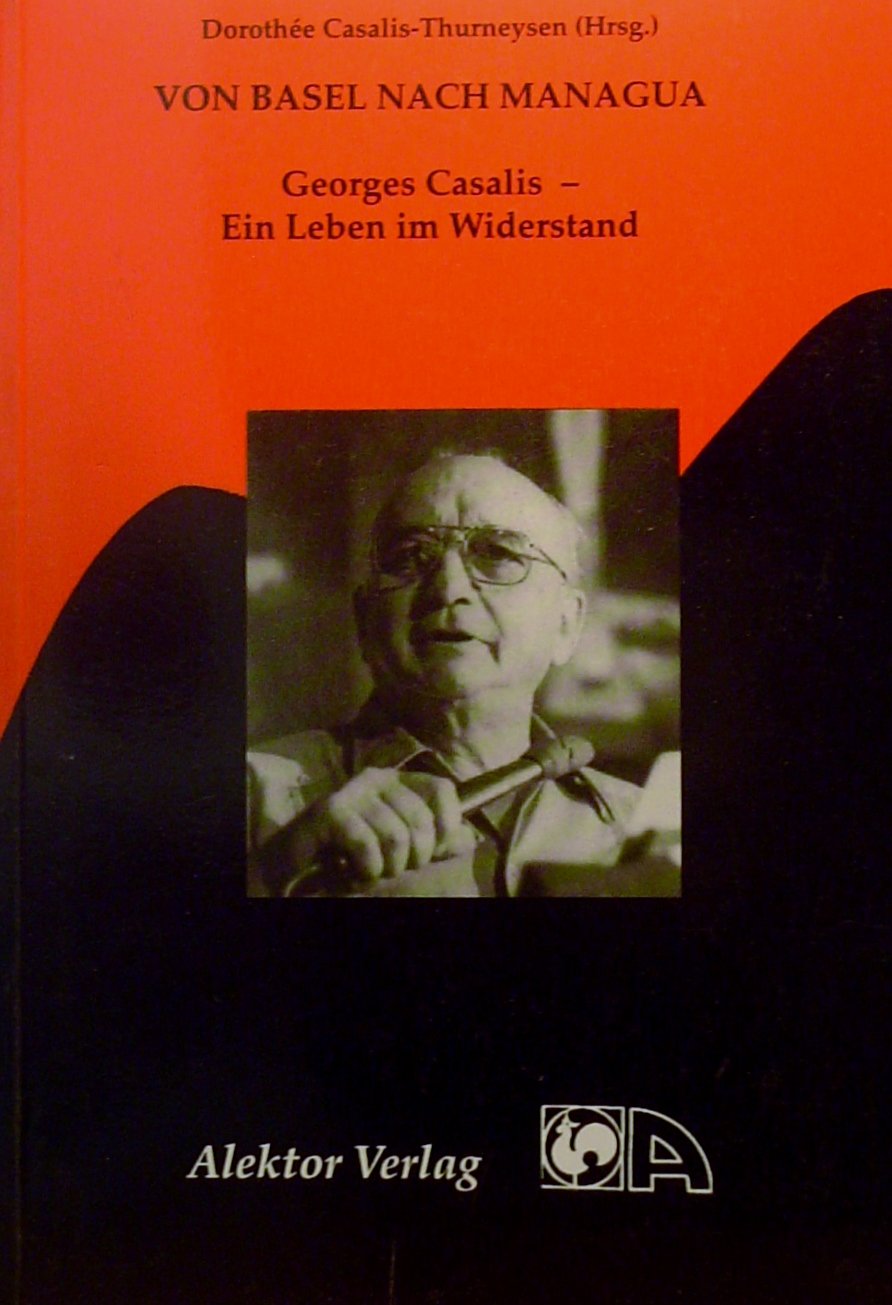 Von Basel nach Managua. Georges Casalis - Ein Leben im Widerstand Politics & Society