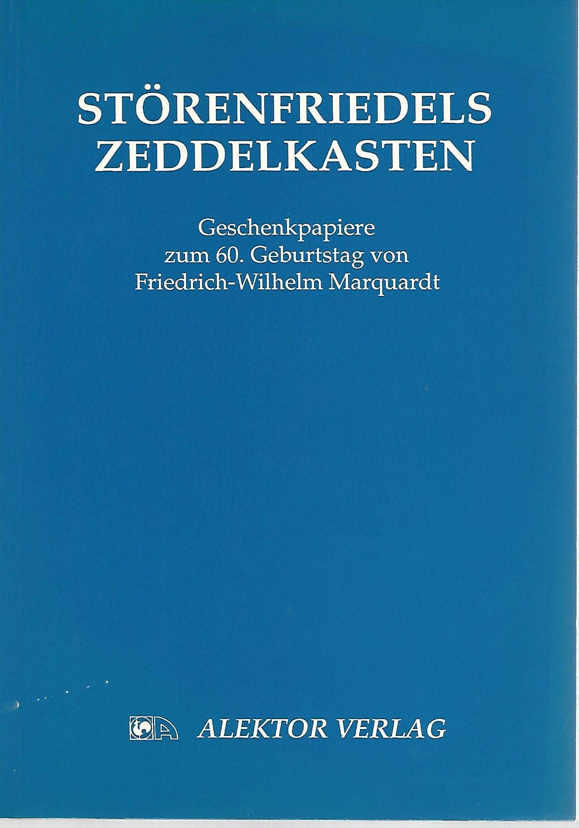 Störenfriedels Zeddelkasten. Geschenkpapiere zum 60. Geburtstag von Friedrich-Wilhelm Marquardt Professional & Reference Books