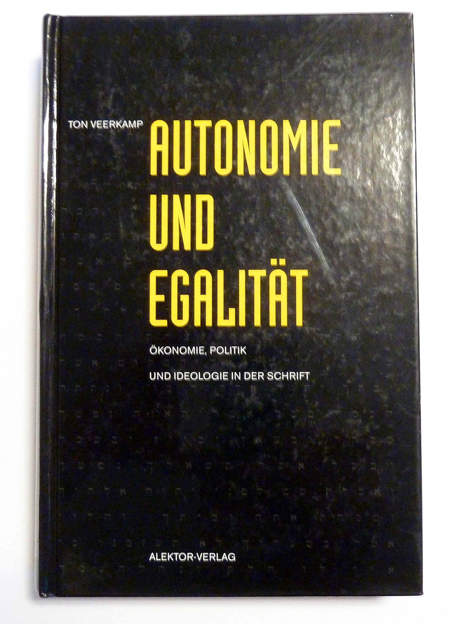 Autonomie und Egalität: Ökonomie, Politik und Ideologie in der Schrift Books