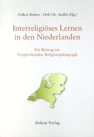 Interreligiöses Lernen in den Niederlanden: Ein Beitrag zur Vergleichenden Religionspädagogik Books