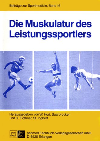 Beiträge zur Sportmedizin, Band 16: Die Muskulatur des Leistungssportlers Books