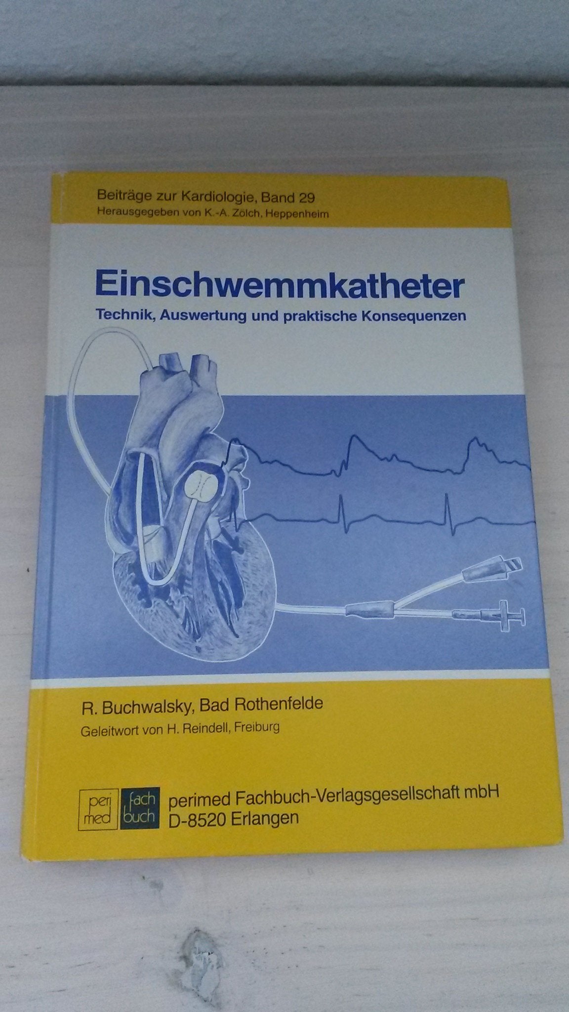 Einschwemmkatheter. Technik, Auswertung und praktische Konsequenzen Medicine