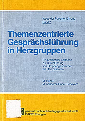 Themenzentrierte Gesprächsführung in Herzgruppen. Ein praktischer Leitfaden zur Durchführung von Gruppengesprächen mit Herzpatienten Lifestyle