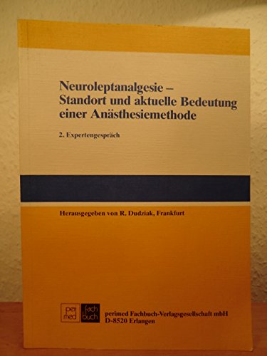 Neuroleptanalgesie - Standort und aktuelle Bedeutung einer Anästhesiemethode. 2. Expertengespräch Medicine