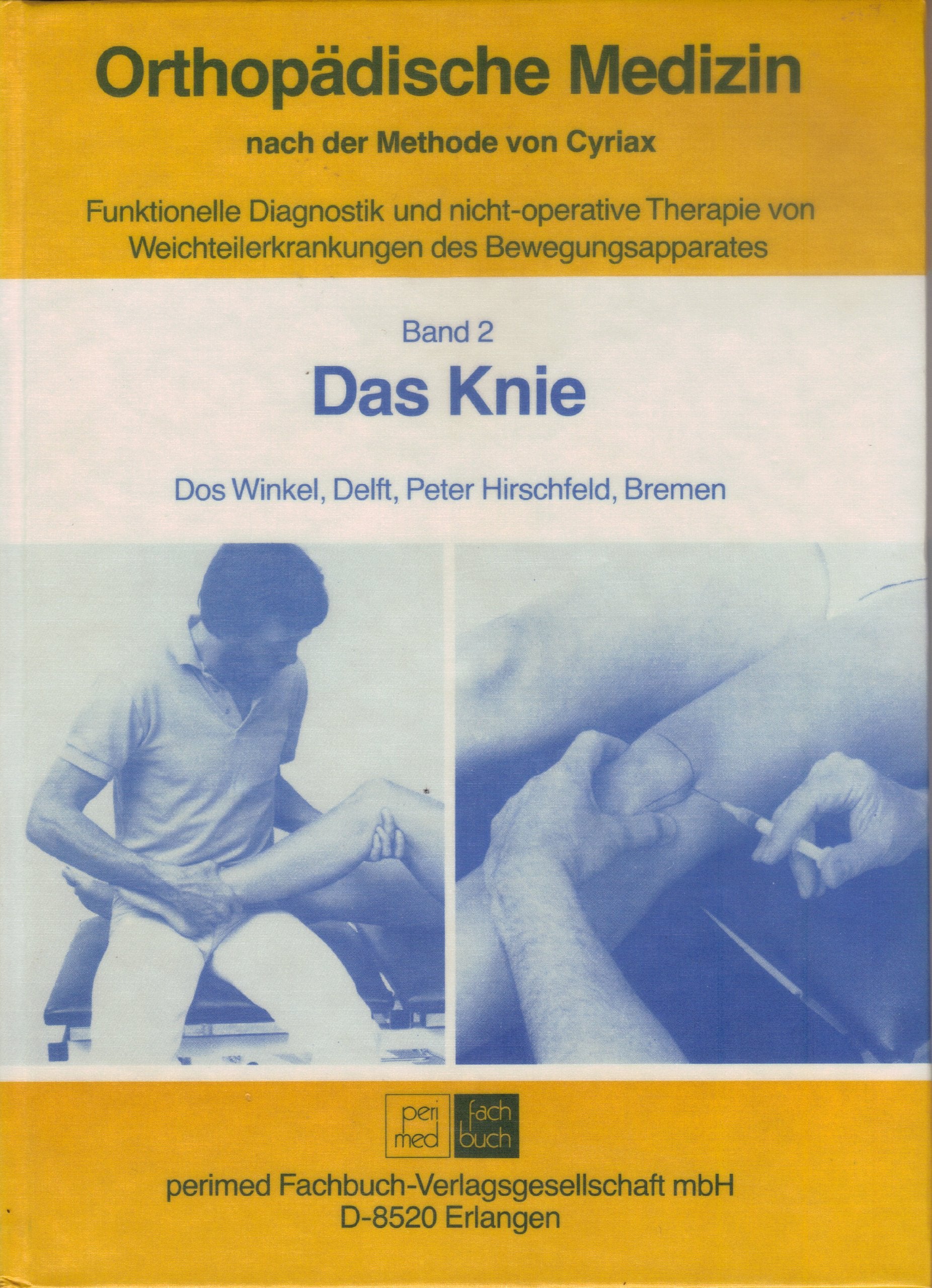 Orthopädische Medizin nach der Methode von Cyriax, Band 2: Das Knie book