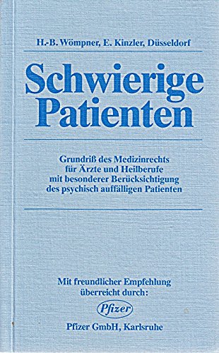Schwierige Patienten: Grundriss d. Medizinrechts für Ärzte u. Heilberufe mit bes. Berücks. d. psych. auffälligen Patienten Books