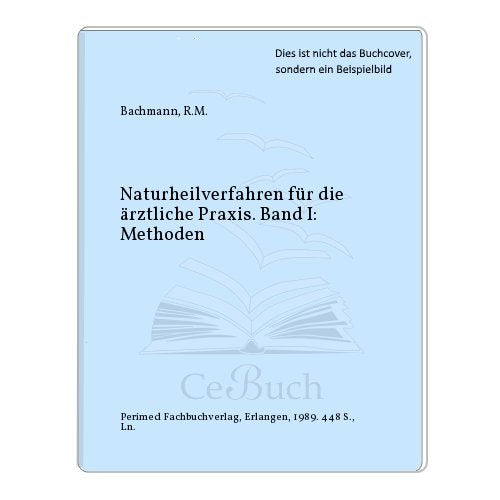 Naturheilverfahren für die ärztliche Praxis Band 1 Die Methoden mit Hinweisen zu den Abrechnungsmöglichkeiten in der Praxis nach EBM, E-GO und GOÄ Contemporary literature