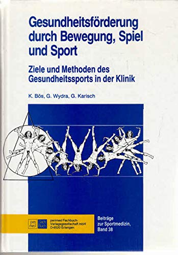 Gesundheitsförderung durch Bewegung, Spiel und Sport. Ziele und Methoden des Gesundheitssports in der Klinik Health, Nutrition & Fitness