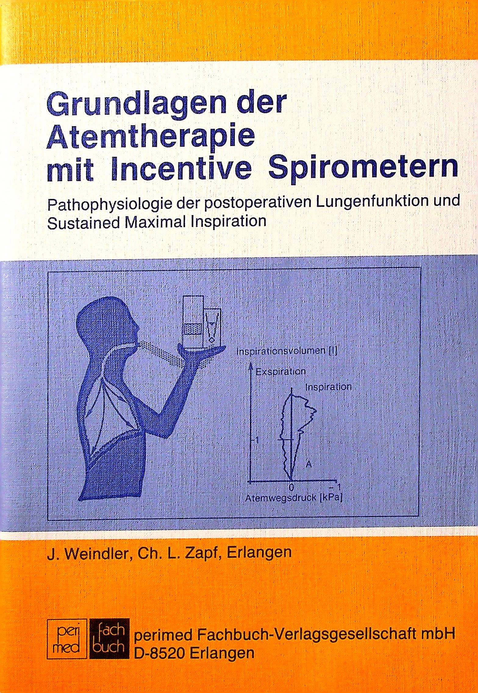 Grundlagen der Atemtherapie mit Incentive Spirometern. Pathophysiologie der postoperativen Lungenfunktion und Sustained Maximal Inspiration Health, Nutrition & Fitness