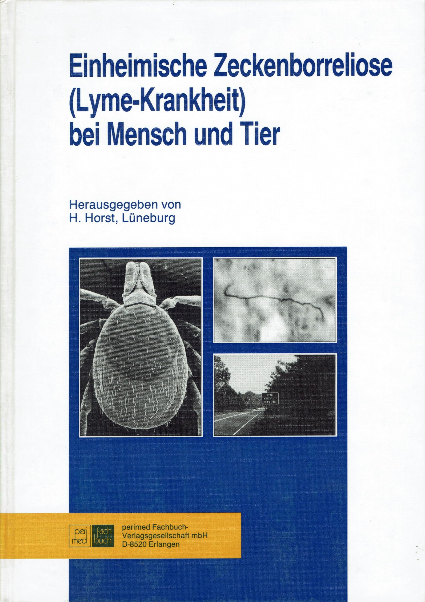 Einheimische Zeckenborreliose (Lyme-Krankheit) bei Mensch und Tier Medicine