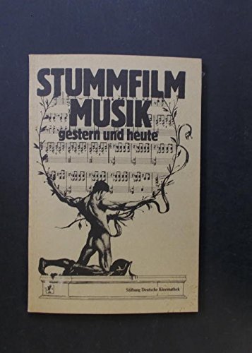 Stummfilmmusik gestern und heute: Beitr. u. Interviews anlässl. e. Symposiums im Kino Arsenal am 9. Juni 1979 in Berlin Books