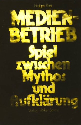 Medienbetrieb : Spiel zwischen Mythos u. Aufklärung. Books