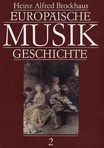 Europäische Musikgeschichte Bd. II: Europäische Musikkulturen vom Barock bis zur Klassik Arts & Music