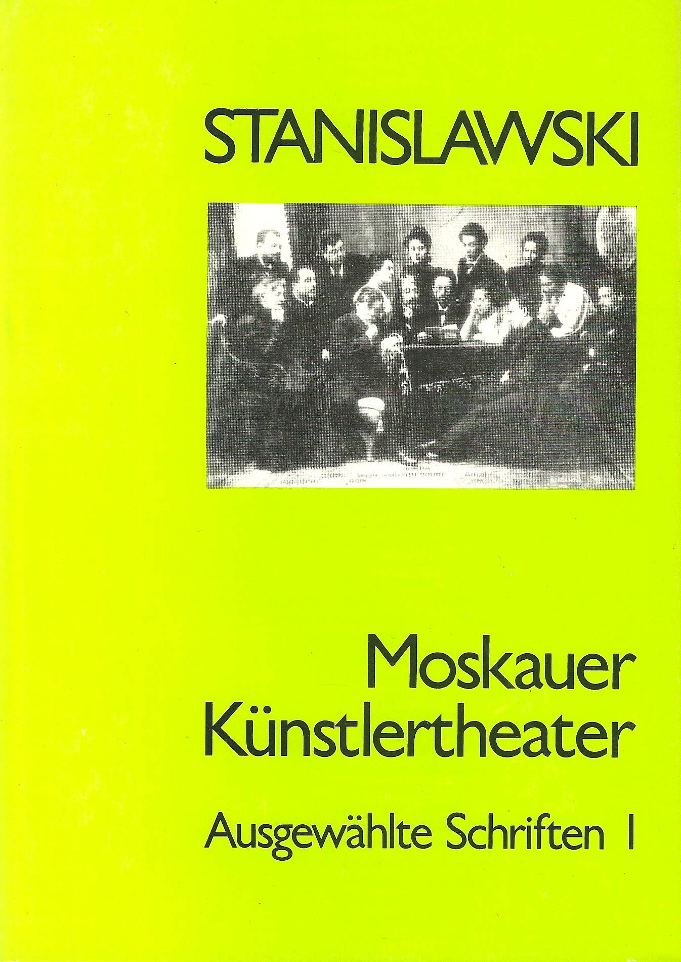 Moskauer Künstlertheater. Ausgewählte Schriften. 1885-1924, 1924-1938 Film, Art & Culture