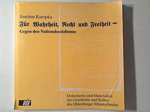 Für Wahrheit, Recht und Freiheit - gegen den Nationalsozialismus (Dokumente und Materialien zur Geschichte und Kultur des Oldenburger Münsterlandes) Books