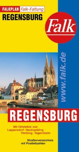 Falkplan Falk-Faltung Regensburg: Mit Ortsteilen von Lappersdorf, Neutraubling, Pentling, Tegernheim. Straßenverz. m. Postleitzahlen Books